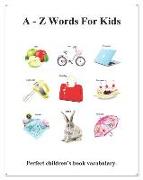 A - Z Words for Kids: Picture a - Z Words for Kids (English Chinese Language)