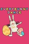 Everybunny Dance: Funny Easter Gift Blank Lined Notebook Journal