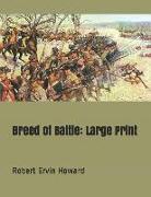 Breed of Battle: Large Print