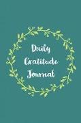 Daily Gratitude Journal: Write Down What You Are Thankful for Each Day to Build Your Own Happiness (Volume 4)