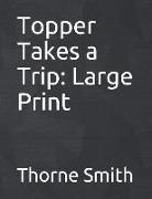 Topper Takes a Trip: Large Print