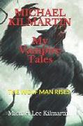 Michael Kilmartin My Vampire Tales: The Wolf Man Rises