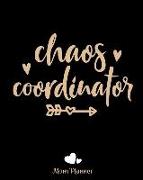 Chaos Coordinator Mom Planner: 8x10 -150 Pages Orgainzer