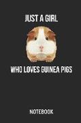Just a Girl Who Loves Guinea Pigs - Notebook: Liniertes Mehrschweinchen Notizbuch & Schreibheft Für Frauen Männer Und Kinder. Eine Tolle Geschenk Idee