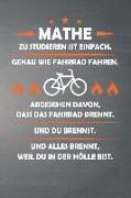 Mathe Zu Studieren Ist Einfach, Genau Wie Fahrrad Fahren. Abgesehen Davon, Dass Das Fahrrad Brennt. Und Du Brennst. Und Alles Brennt, Weil Du in Der H