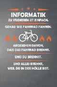 Informatik Zu Studieren Ist Einfach, Genau Wie Fahrrad Fahren. Abgesehen Davon, Dass Das Fahrrad Brennt. Und Du Brennst. Und Alles Brennt, Weil Du in