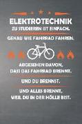 Elektrotechnik Zu Studieren Ist Einfach, Genau Wie Fahrrad Fahren. Abgesehen Davon, Dass Das Fahrrad Brennt. Und Du Brennst. Und Alles Brennt, Weil Du