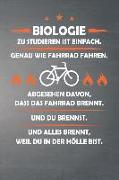 Biologie Zu Studieren Ist Einfach, Genau Wie Fahrrad Fahren. Abgesehen Davon, Dass Das Fahrrad Brennt. Und Du Brennst. Und Alles Brennt, Weil Du in De