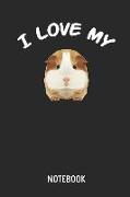 I Love My Guinea Pig - Notebook: Liniertes Mehrschweinchen Notizbuch & Schreibheft Für Frauen Männer Und Kinder. Eine Tolle Geschenk Idee Für Alle Mee