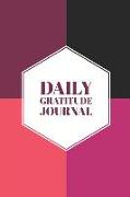 Daily Gratitude Journal: Write Down What You Are Thankful for Each Day to Build Your Own Happiness (Volume 6)