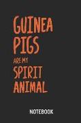 Guinea Pigs Are My Spirit Animal - Notebook: Liniertes Mehrschweinchen Notizbuch & Schreibheft Für Frauen Männer Und Kinder. Eine Tolle Geschenk Idee