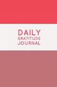 Daily Gratitude Journal: Write Down What You Are Thankful for Each Day to Build Your Own Happiness (Volume 8)