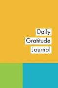 Daily Gratitude Journal: Write Down What You Are Thankful for Each Day to Build Your Own Happiness (Volume 9)