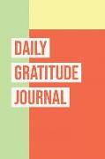 Daily Gratitude Journal: Write Down What You Are Thankful for Each Day to Build Your Own Happiness (Volume 10)