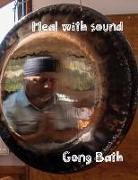 Heal with Sound Gong Bath: Healing on the Physical and Metaphysical Levels Large 8.5*11 Inch 100 Page Journal and Bullet Style Dot Grid Teaching