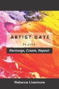 Artist Date Journal: Recharge, Create, Repeat