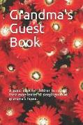 Grandma's Guest Book: A Guest Book for Children to Record Their Experiences of Sleepingover at Grandma's House