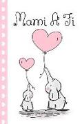 Mami a Fi: (welsh, Mummy & Me) Cute Mother & Baby Elephant Lined Journal, Perfect for a Mother's Day Gift, Birthday & Christmas
