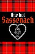 One Hot Sassenach: Perfect for Notes, Journaling, Mother's Day and Christmas Gifts Homework Book Notepad Notebook Composition and Journal