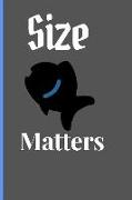 Size Matters: Lined Journal / Notebooks / College Ruled 120 Pages (6 X 9)