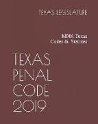 Texas Penal Code 2019: Mnk Texas Statutes & Codes