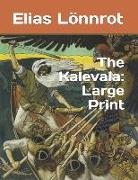 The Kalevala: Large Print