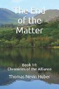 The End of the Matter: Book 14: Chronicles of the Alliance