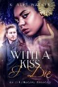 With a Kiss, I Die: An Interracial Forbidden Love Romance