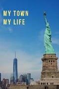 My Town My Life: New York Notebook - Perfect for Students and Teachers - Mem - Women - Kids - Boys & Girls - Journal for Residents and