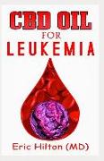 CBD Oil for Leukemia: Essential Remedy and Alternative Therapy for Cancer of the Blood