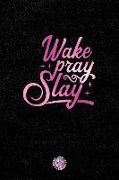 Wake Pray Slay: Lined Notebook (Journal, Diary) with Inspirational Quotes/Sayings Throughout, Pink Foil Lettering Cover, 6x9, Black So