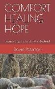 Comfort Healing Hope: Experiencing the Lord Is My Shepherd
