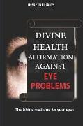 Divine Health Affirmations Against Eye Problems: A Therapy That Works