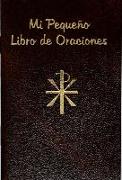 Pequeno Libro de Oraciones = My Pocket Prayerbook