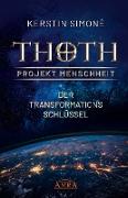 Thoth - Projekt Menschheit: Der Transformationsschlüssel
