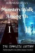 Monsters Walk Among Us: The Complete Edition