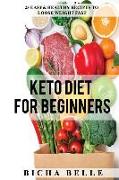 Keto Diet for Beginners: 25 Easy & Healthy Recipes to Loose Weight Fast