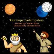 Our Super Solar System