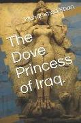 The Dove Princess of Iraq
