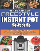 Weight Watchers Freestyle Instant Pot 2019: The Ultimate Weight Watchers Freestyle Program with 7 Days Meal Plan and 160 Instant Pot Recipes for Rapid