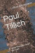 Paul Tillich: Seine Theologie Unter Der Lupe