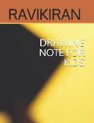 Drawing Note for Kids: For Kids, Children, Men, Women Girl, Notebook, Drawing Note, Beginners, Space to Practice