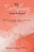 My Everything Gratitude Journal: 31-Day Gratitude Journal for Self-Care and Empowerment with Bonus Goal Setting Guide