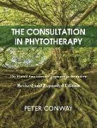The Consultation in Phytotherapy: The Herbal Practitioner's Approach to the Patient (Revised and Expanded Edition)