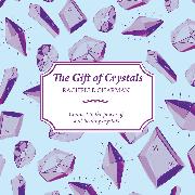 The Gift of Crystals