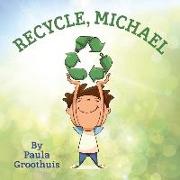 Recycle, Michael