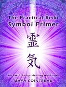 The Practical Reiki Symbol Primer - An Earth Lodge Healing Workbook