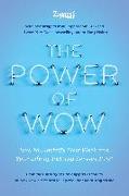 The Power of Wow: How to Electrify Your Work and Your Life by Putting Service First