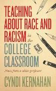 Teaching about Race and Racism in the College Classroom