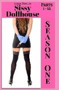 Sissy Dollhouse Season One: Parts 1 - 12 in the Series